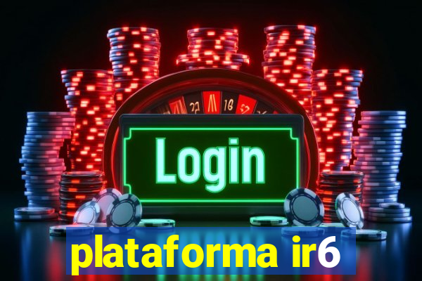 plataforma ir6